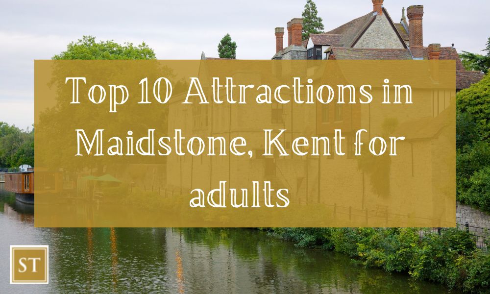 Top 10 Attractions in Maidstone, Kent for adults