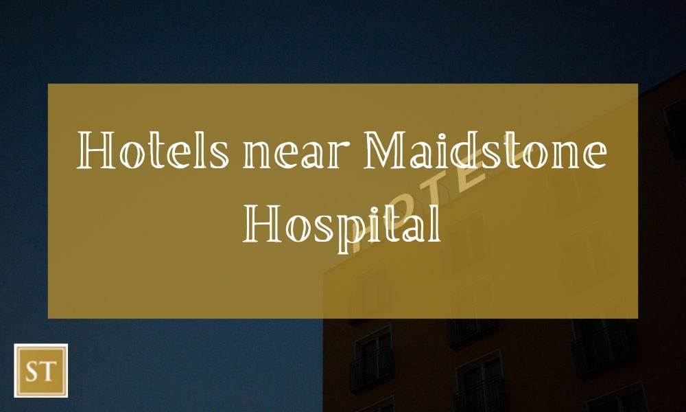 Hotels near Maidstone Hospital