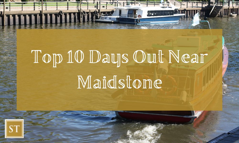 Top 10 Days Out Near Maidstone